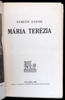 Németh Andor: Mária Terézia. Bp., 1938, Grill Károly, 296 p. Kiadói aranyozott félvászon-kötésben, k...