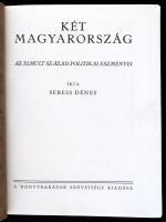 Sebess Dénes: Két Magyarország. Az elmúlt század politikai eszményei. Bp.,[1931], Könyvbarátok Szöve...