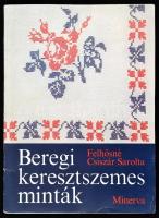 Felhősné Csiszár Sarolta: Beregi keresztszemes minták. H.n., MInerva. Papír mappában, jó állapotban.