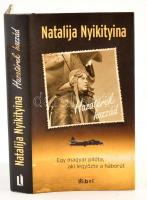 Nyikityina, Natalija: Hazatérek hozzád. Bp., 2013, Libri. Kartonált papírkötésben, papír védőborítóval, jó állapotban.