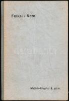 Felkai Ferenc: Nero. Madách-könyvtár. 4. Bp., 1942, Madách Színház-Új Színház Kft., 144 p.+ 6 t. Kiadói félvászon-kötés,