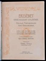 Erzsébet királyasszony emlékének. Hódolat Magyarország nagy királynéjának. Szerk. Gábel Gyula. Bp. 1...