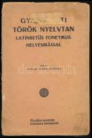 Gyalai Boér György: Gyakorlati török nyelvtan. Latinbetűs fonetikus helyesírással. Bp., 1934, Medika. Elváló papírkötésben.