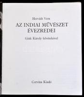 Horváth Vera: Az indiai művészet évezredei. Bp., 1982, Corvina. Vászonkötésben, papír védőbortóval, ...