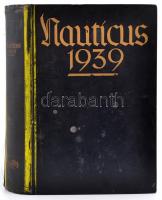 Nauticus 1939 Jahrbuch für Deutschlans Seeinteressen. Mit 36 Abbildunstafeln Mittler & Sohn. 514 p. + Reklámok . Kiadói egészvászon kötésben,