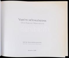 Vasúti műemlékeink. Our Railway Monuments. Szerk.: Bernát Orsolya et al. Bp., 2008, MÁV Zrt. Kommuni...