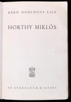 Báró Dolbhoff Lily: Horthy Miklós. Bp, é.n., Athenaeum. iadói egészvászon kötésben, néhány lap széle...