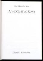 Dr. Márton Imre: A vadon hívó szaba. Bp., 2006. Nimród alapítvány. 300 sorszámozott példányból ez a ...