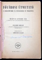 Fővárosi Útmutató A . Bp., 1947. Bp. Székesfővárosi Irodalmi és Művészeti Intézet. Térkép nélkül