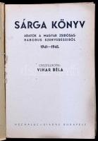 Vihar Béla (szerk.) Sárga könyv. Adatok a magyar zsidóság háborús szenvedéseiből 1941-1945. Bp., (19...