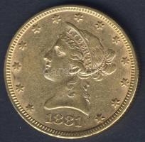 USA 1881. 10$ Au 16,718g "Liberty" T:2/3+