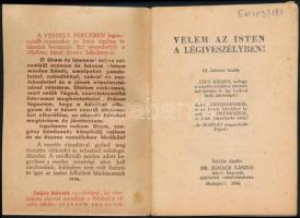 Velem az Isten a légiveszélyben.  Bp.,1944, Kerbolt Béla-ny., 80 p. III., bővített kiadás. Kiadói pa...
