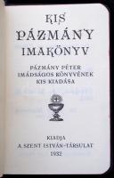 Kis Pázmány imakönyv. Bp., 1932 Szent István társulat. Egészvászon kötésben Festett selyem könyvjelzővel