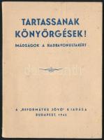 Tartassanak könyörgések. Imádságok a hadbavonultakért. Bp., 1943. Református Jövő Kiadói papírborítékban.