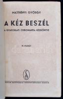 Majthényi György: A kéz beszél. A gyakorlati chiromantia kézikönyve. Bp., é. n., Stádium. Helyenként...