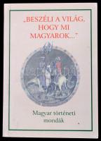 "Beszéli a világ, hogy mi magyarok..." Magyar történeti mondák. Szerk. és a bevezetést írta: Landgraf Ildikó. Bp., 1998, Magyar Néprajzi Társaság-Európai Folklór Központ. Banga Ferenc rajzaival. Kiadói papírkötésben.