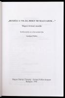 "Beszéli a világ, hogy mi magyarok..." Magyar történeti mondák. Szerk. és a bevezetést írt...