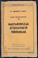 1939 Dr. Urmánczy Antal: Magyarország áttekinthető történelme. Nagymélretű, kihajtható grafikus térk...