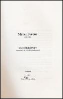 Mérei Ferenc (1909-1986) emlékkönyv születésénak 80. évfordulója alkalmából. Bp.,1989, Neotyp-ny. Ki...