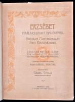Erzsébet királyasszony emlékének. Hódolat Magyarország nagy királynéjának. Szerk. Gábel Gyula. Bp. 1...