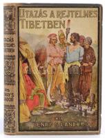 Henry S. Landor: Utazás a rejtelmes Tibetben. Átdolgozta Tábori Kornél. Bp., é.n., Tolnai. Kiadói illusztrált kartonált papírkötés, kissé kopott borítóval.