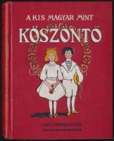 A kis magyar mint köszöntő. Magyar köszöntők és levelek. Összeáll.: Bácsi József. Bp.,(1903), Lampel R. (Wodianer F. és Fiai.) Harmadik kiadás. Kiadói festett egészvászon-kötés, jó állapotban.