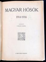 Magyar hősök. 1914-1916. Szerk.: Tábori Kornél. Bp.,é.n, Pesti Napló, ("Jókai" Nyomda Rt.)...