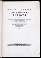 Kner Izidor: Kner Izidor Agyafurt alakjai. Csicseri Bors (Ágai Adolf), Molnár Jenő előszavával. Bér ...