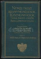 Nemzetközi aranymondások. Közmondások. Tanulságos cikkek. Szellemi egyveleg. Összegyűjtötte: lubellei és kisfaludi Lipthay Guido csázs. királyi kamarás. Kiadta 1933-ban a világkrízis évében. Bp.,1933,Jupiter-ny. Kiadói aranyozott egészvászon kötés, kopott borítóval, kissé laza fűzéssel, az első lapon szakadással.