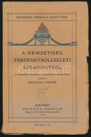 Marczali Henrik: A nemzetiség történetbölcseleti szempontból. Népszerű Főiskola Könyvtára 1. Bp., 1935, Franklin. Kiadói papírkötés, a borítón kis szakadásokkal.