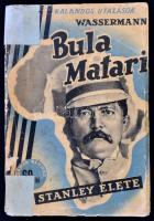 Jakob Wassermann: Bula Matari (Stanley élete.) Fordította: Benedek Marcellné. Kalandos Utazások. Bp., én., Dante. Fekete-fehér fotókkal és egy térképpel. Kiadói papírkötésben, javított, szakadt borítóval.