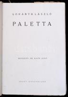 Loránth László: Paletta. Dr. Kopp Jenő bevezetőjével. (Bp.,1944), Jelen, 189+1 p.+48 t. A borító Jeg...