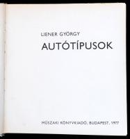 Liener György: Autótípusok. Budapest, 1977, Műszaki Könyvkiadó. Kiadói kartonált papírkötés, számos ...