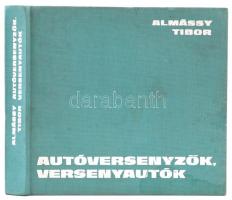 Almássy Tibor: Autóversenyzők, versenyautók. Bp.,1980, Sport. Második, átdolgozott és bővített kiadás. Kiadói egészvászon-kötés,