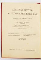 A magyar katona vitézségének ezer éve I-II. kötet. Szerk.: Pilch Jenő. Horthy Miklós, József kir her...