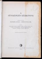 A fényképezés kézikönyve. Szerk.: Barabás János, Gróh Gyula. Bp., 1956, Műszaki Könyvkiadó. Második,...