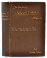 Endrődi Sándor: Századunk magyar irodalma képekben. Széchényi föllépésétől a kiegyezésig. Bp.,1900, Athenaeum Irodalmi és Nyomdai Rt.,XIV+2+472 p. Kiadói aranyozott egészvászon kötés, a gerincen kis kopásnyomokkal.