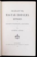 Endrődi Sándor: Századunk magyar irodalma képekben. Széchényi föllépésétől a kiegyezésig. Bp.,1900, ...