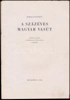 Király Kálmán: A százéves magyar vasút. Különlenyomat a Budapest 1946 júliusi számából. (7. évf. 2. ...