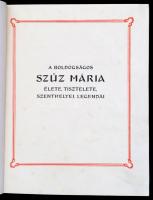 Lévay Mihály (szerk.): A boldogságos Szűz Mária élete, tisztelete, szenthelyei, legendái. Bp., [1934...