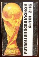 1986 Vándor Kálmán: A futballvilágbajnokságok A-tól Z-ig