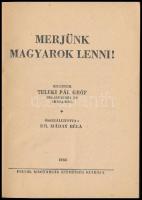 Merjünk magyarok lenni! Idézetek Teleki Pál gróf beszédeiből és írásaiból. Szerk.: Dr. Máday Béla (B...