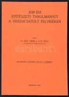 Kiss Tibor és Lux Géza: 1939 évi épitészeti tanulmányút a visszacsatolt Felvidéken. 11p képekkel