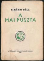 Simándi Béla - A mai puszta. Újpest, 1938. Vörösmarty Irodalmi Társaság, 102 p. Dedikált példány! Kiadói papírkötésben, a borítója foltos.