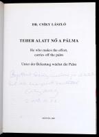 Dr. Csíky László: Teher alatt nő a pálma. Szentes, 2007, Szerzői kiadás. Magyar, angol és német nyel...