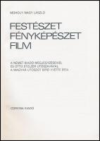 Moholy-Nagy László: Festészet, fényképészet, film. Bp., 1978, Corvina. Kiadói egészvászon-kötésben, ...