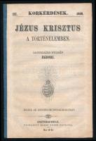 Jézus Krisztus a történelemben. Korkérdések. III. 1868. Lacordaire nyomán Zádori. Kiadja: Esztergomi Irodalmi-Egylet. Esztrergom, 1868, Horák Egyed, 44 p.