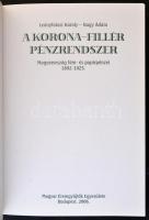 Leányfalusi Károly - Nagy Ádám: A Korona-Fillér pénzrendszer. Budapest, Magyar Éremgyűjtők Egyesület...