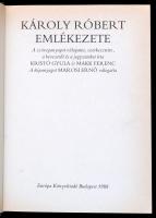 Károly Róbert emlékezete. A szöveganyagot válogatta, szerkesztette, a bevezetőt és a jegyzeteket írt...