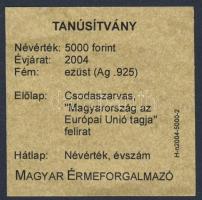 2004. 5000Ft "Európai Unio" Ag T:PP Csak 10.000db! Tanúsítvánnyal!